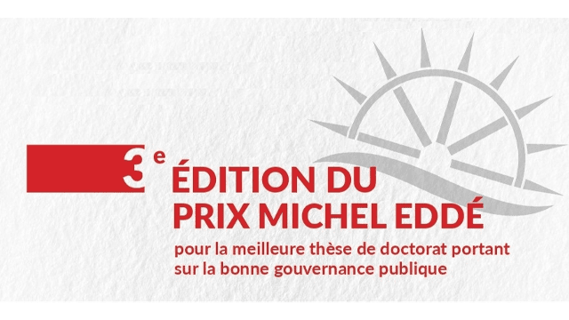Prix Michel Eddé pour la meilleure thèse de doctorat portant sur la bonne gouvernance publique - lancement de la 3e édition